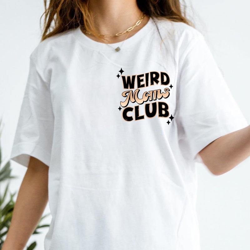 WEIRD MOMS CLUB Screen dtf  Pre order 3-5 business days